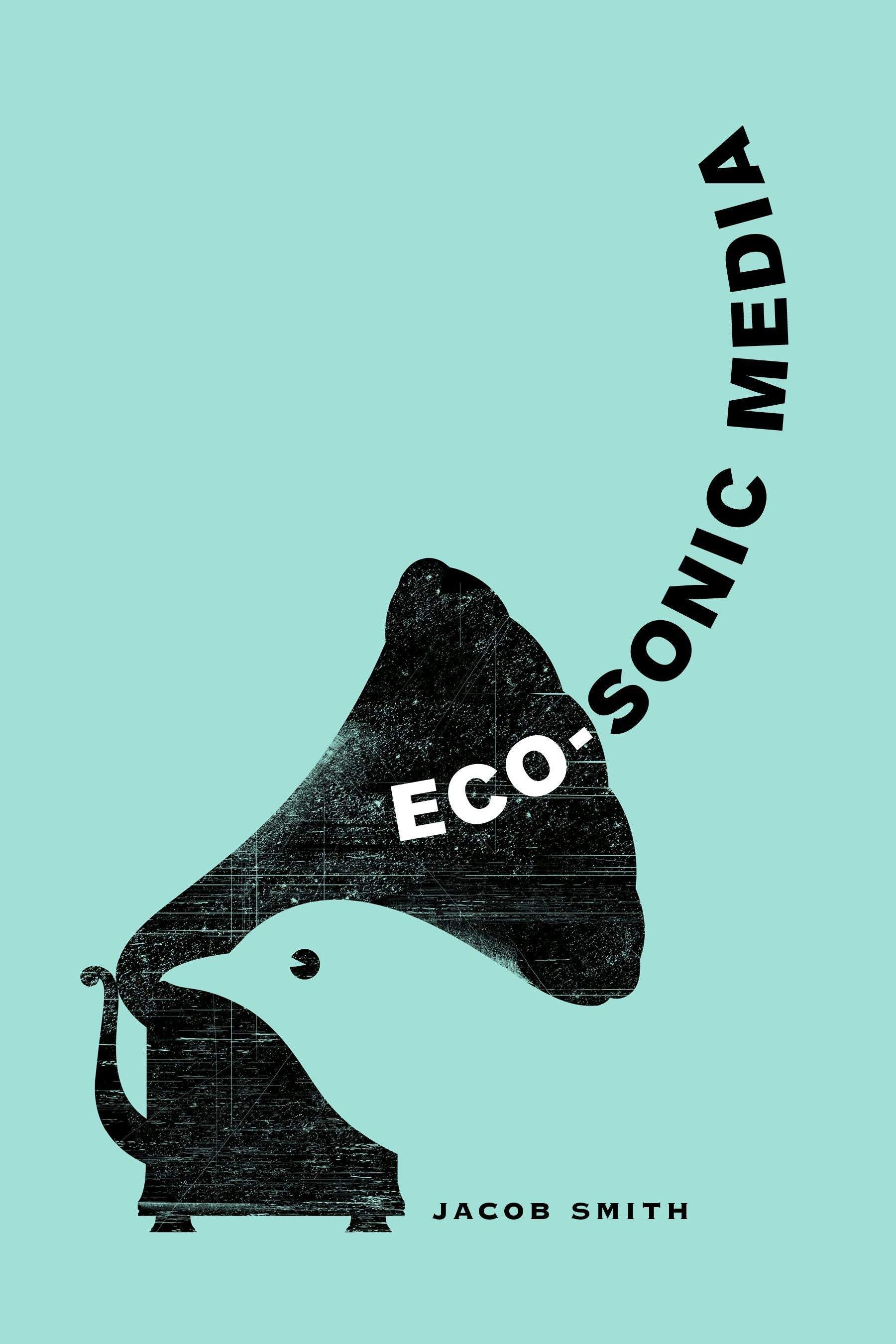 Book cover image for Eco-Sonic Media ISBN: 9780520961494